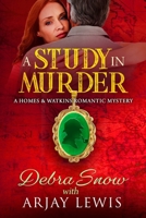 A Study In Murder: A Homes & Watkins Romantic Mystery 1732659346 Book Cover