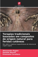 Terapias tradicionais baseadas em compostos de origem natural para feridas cutâneas 6206615839 Book Cover