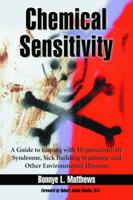 Chemical Sensitivity: A Guide to Coping With Hypersensitivity Syndrome, Sick Building Syndrome and Other Environmental Illnesses 0786437510 Book Cover