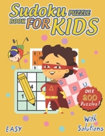 Sudoku Puzzle Book For Kids: over 200 Fun Sudoku Puzzles for Children and Challenging For kids Of All Ages From Easy To Hard With Solutions B08WZBYYSG Book Cover