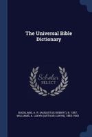 The Universal Bible Dictionary 1019281685 Book Cover