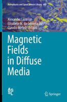 Magnetic Fields in Diffuse Media 3662446243 Book Cover