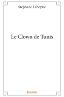Le Clown de Tunis (French Edition) 2334210811 Book Cover