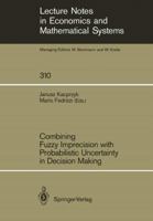 Combining Fuzzy Imprecision with Probabilistic Uncertainty in Decision Making 3540500057 Book Cover