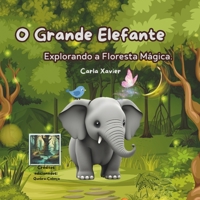 O Grande Elefante: Explorando a Floresta Mágica (Portuguese Edition) 6501103703 Book Cover