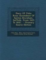 Diary Of John Rous: Incumbent Of Santon Downham, Suffolk, From 1625 To 1642 101784206X Book Cover