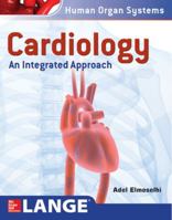 Cardiology: An Integrated Approach (Human Organ Systems) 007179154X Book Cover