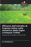 Efficacia dell'estratto di Urginea indica sulla minatrice delle foglie Liriomyza Trifolii (Italian Edition) 6206666700 Book Cover