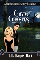 Grave Concerns 151709528X Book Cover