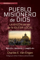 Pueblo Misionero de Dios: La razon de ser de la iglesia local: Edicion revisada y ampliada 1666755176 Book Cover