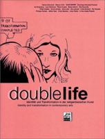 Double Life: Identity And Transformation In Contemporary Art 3883755109 Book Cover