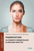 Pigmentation in Cosmetic Dermatology & Skincare Practice 1970196297 Book Cover