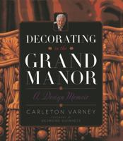 Decorating in the Grand Manor: A Design Memoir 0985225610 Book Cover