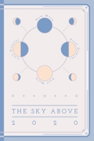 The Sky Above - Daily Planner for 2020 (Softcover) 0464479312 Book Cover