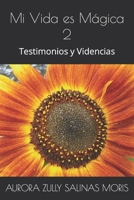 Mi Vida es Mágica 2: Testimonios y Videncias B09HPZX3SD Book Cover