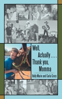 Well, Actually .... Thank you, Momma B0CJXDSQ6H Book Cover
