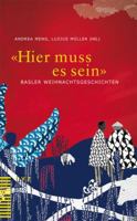 Hier Muss Es Sein: Basler Weihnachtsgeschichten 3290176126 Book Cover