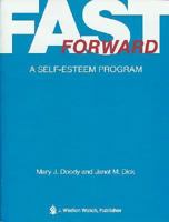 Fast Forward a Self Esteem Program/Student Book/Grades 7-10/012546Qz (Fast Forward) 0825117283 Book Cover