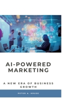 AI-Powered Marketing: A New Era of Business Growth 338418274X Book Cover