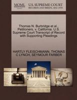 Thomas N. Burbridge et al., Petitioners, v. California. U.S. Supreme Court Transcript of Record with Supporting Pleadings 1270554107 Book Cover
