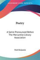 Poetry: A Satire Pronounced Before The Mercantile Library Association 1241039844 Book Cover