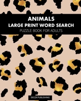 Animals: Large Print Word Search: Puzzle Book For Adults 171589622X Book Cover