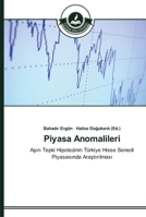 Piyasa Anomalileri: Aşırı Tepki Hipotezinin Türkiye Hisse Senedi Piyasasında Araştırılması 3639672585 Book Cover