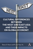 Cultural Differences Between the West and East and Their Impacts on Global Economy 1839995467 Book Cover