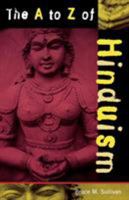 The A to Z of Hinduism (The A to Z Guide Series) 0810840707 Book Cover