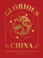 Glorious China: The Scientific and Technological Powerhouse Dream 1487811608 Book Cover