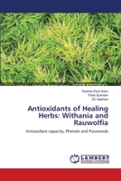 Antioxidants of Healing Herbs: Withania and Rauwolfia 3838313666 Book Cover