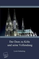 Der Dom Zu Koln Und Seine Vollendung 3845700815 Book Cover