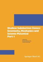 Shallow Subduction Zones: Seismicity, Mechanics and Seismic Potent (1) 3764329629 Book Cover