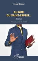 Au nom du Saint-Esprit… (Harmattan Cameroun) (French Edition) 2336477815 Book Cover