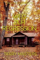 Weg zur Regression (German Edition) B0DX8DVG88 Book Cover