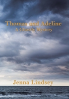 Thomas and Adeline: A Ghostly Mystery 1663211930 Book Cover