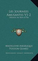 Les Journees Amusantes V1-2: Dediees Au Roi (1776) 1166195562 Book Cover