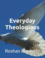 Everyday Theologians: Bridging Faith and Life B0DFBLVXNZ Book Cover