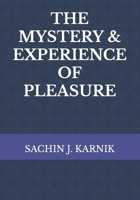 THE MYSTERY & EXPERIENCE OF PLEASURE B0BZFRZQ53 Book Cover