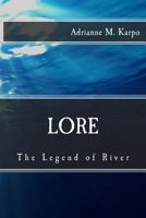 Lore - the Legend of River 1523289449 Book Cover