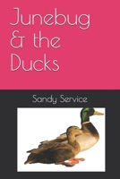 Junebug & the Ducks B08HJ536X1 Book Cover