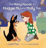 The Many Moods of Maggie Mu and Molly, Too 1610660641 Book Cover