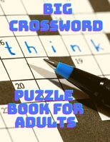 Big Crossword Puzzle Book fo Adults - Cross Words Activity Puzzlebook 585436784X Book Cover