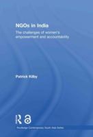 NGOs in India: The Challenges of Women's Empowerment and Accountability 0415544300 Book Cover