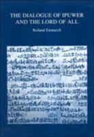 The Dialogue of Ipuwer and the Lord of All 0900416866 Book Cover