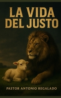 La Vida del Justo (Spanish Edition) B0FCMVC23S Book Cover