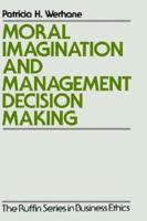 Moral Imagination and Management Decision-Making (Ruffin Series in Business Ethics) 019512569X Book Cover