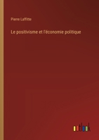 Le positivisme et l'économie politique (French Edition) 338504152X Book Cover