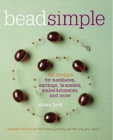 Bead Simple: Essential Techniques for Making Jewelry Just the Way You Want It 1561589535 Book Cover