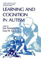 Learning and Cognition in Autism (Current Issues in Autism) 0306448718 Book Cover